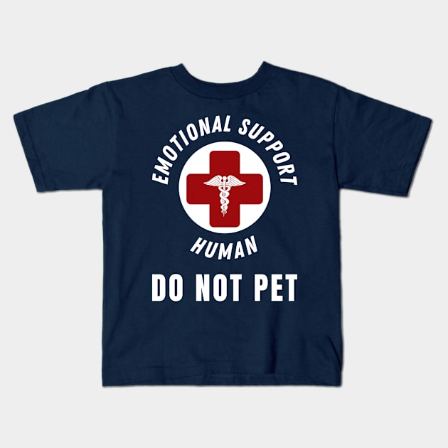 Emotional Support Human DO NOT PET - Service Dog Love Humor Kids T-Shirt by StarTshirts